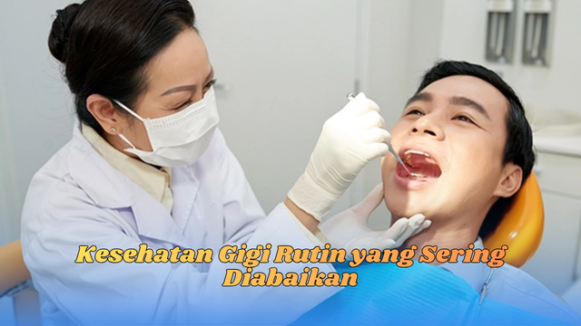 kesehatan gigi rutin